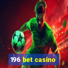 196 bet casino